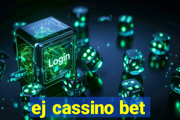 ej cassino bet